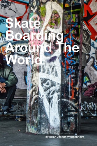 Skateboarding Around The World Beautiful Pictures of Skateboarding