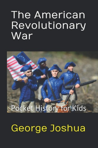 The American Revolutionary War Pocket History for Kids