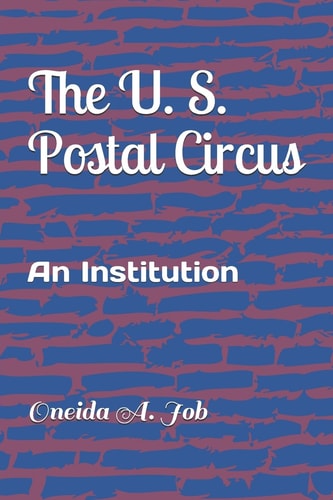 The U. S. Postal Circus An Institution
