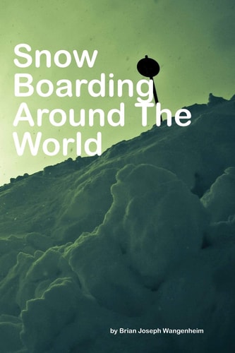 Snowboarding Around The World Beautiful Pictures of Snowboarding