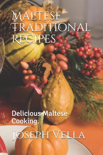 Maltese Traditional Recipes. Delicious Maltese Cooking.