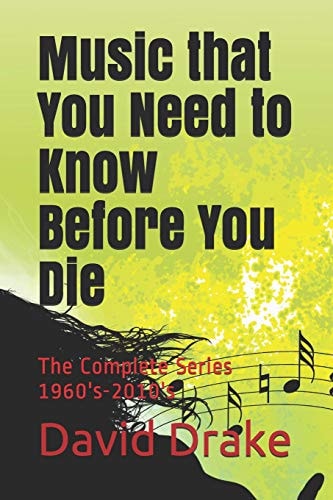 Music That You Need to Know Before You Die The Complete Series 1960's-2010's