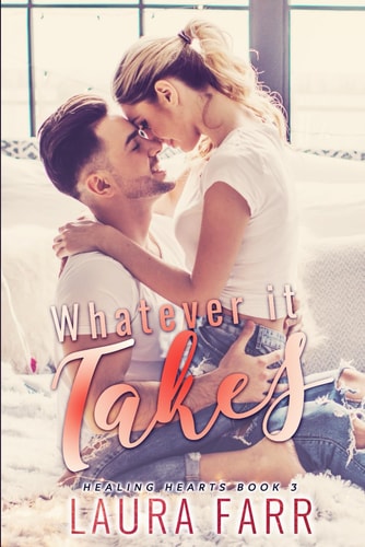 Whatever it Takes (Healing Hearts Book 3)