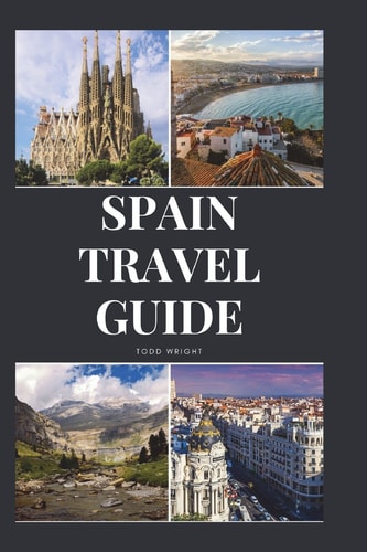 Spain Travel Guide Activities, Food, Drinks, Barcelona, Madrid, Valencia, Seville, Zaragoza, Malaga, Murcia, Palma de Mallorca, Las Palmas, Bilbao, Alicante, Cordoba, Granada, San Sebastian