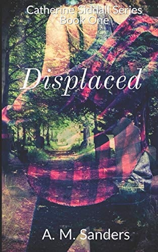 Displaced Catherine Siddall Series Book One