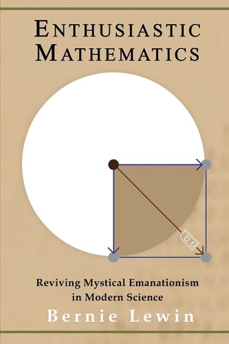 Enthusiastic Mathematics Reviving Mystical Emanationism in Modern Science