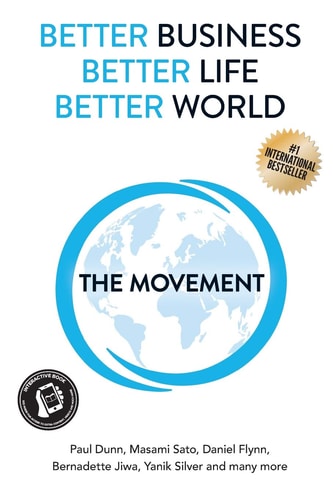 Better Business, Better Life, Better World The Movement