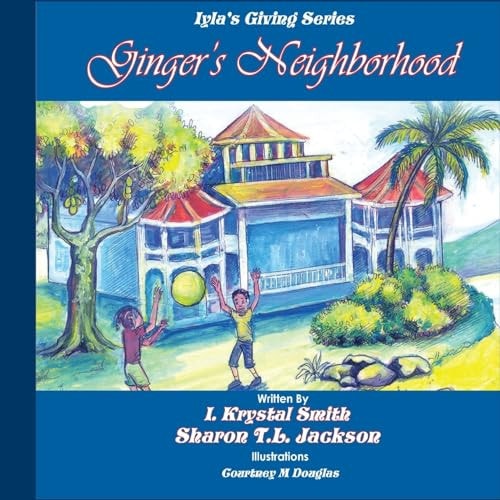 Ginger's Neighborhood Iyla's Giving Book Series