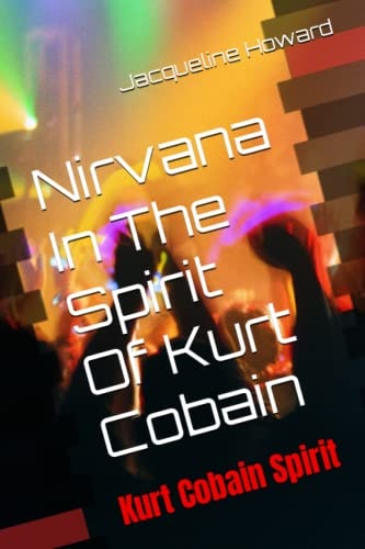 Nirvana in the Spirit Kurt Cobain Spirit