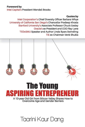 The Young Aspiring Entrepreneur A 13-Year Old Girl from Silicon Valley Shares How to Overcome Age and Gender Barriers