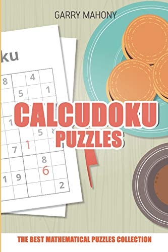 Calcudoku Puzzle The Best Mathematical Puzzles Collection