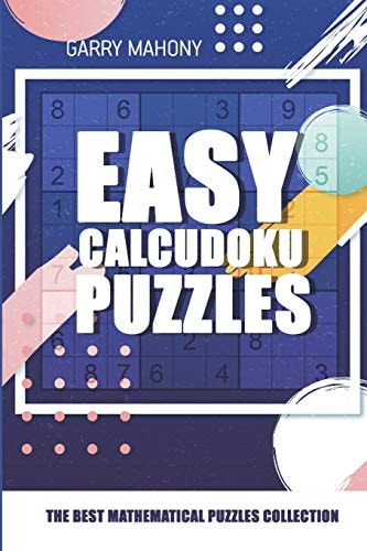 Easy Calcudoku Puzzles The Best Mathematical Puzzles Collection