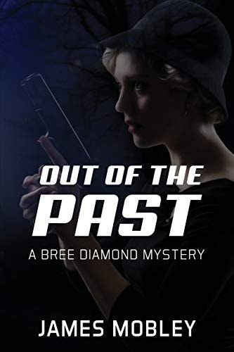 Out of the Past A Bree Diamond Mystery