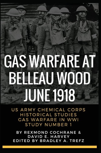 Gas Warfare at Belleau Wood, June 1918 CBRNPro. Net Edition