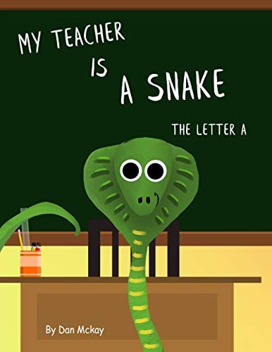 My Teacher Is a Snake The Letter A