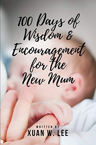 100 Days of Wisdom and Encouragement for the New Mum