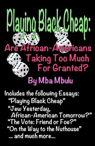 Playing Black Cheap Are African-Americans Taking Too Much For Granted