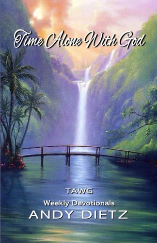 Time Alone With God TAWG Weekly Devotionals