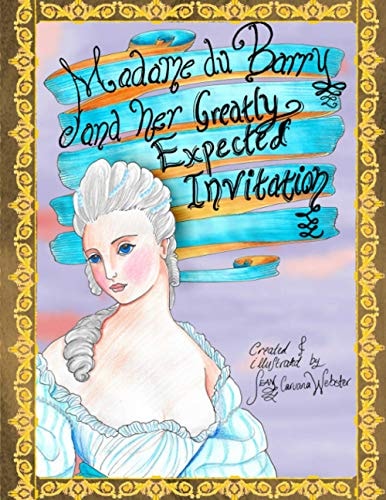 Madame Du Barry and Her Greatly Expected Invitation