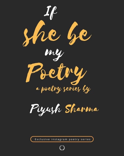 If She Be My Poetry An Exclusive Instagram Poetry Series