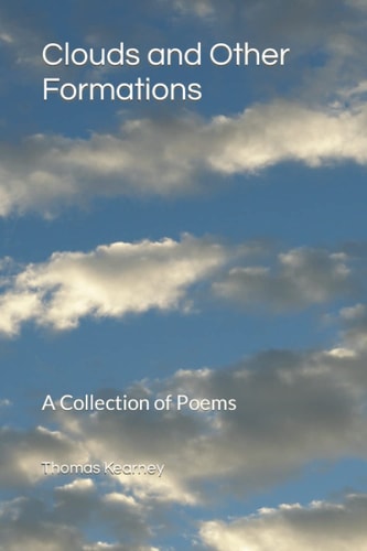 Clouds and Other Formations A Collection of Poems