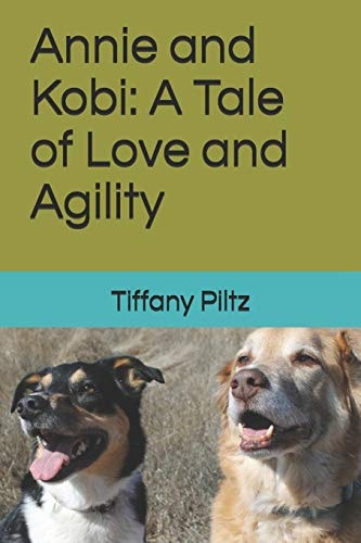 Annie and Kobi A Tale of Love and Agility