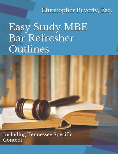 Easy Study MBE Bar Refresher Outlines Including Tennessee Specific Content