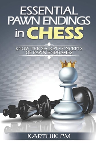 Essential Pawn Endings in Chess Know the Secret Concepts of Pawn Endgames