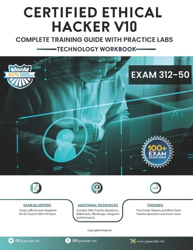 CEH V10: EC-Council Certified Ethical Hacker Complete Training Guide with Practice Labs Exam: 312-50