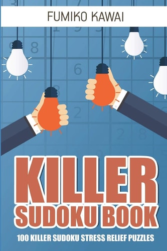 Killer Sudoku Book 100 Killer Sudoku Stress Relief Puzzles