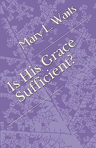 Is His Grace Sufficient