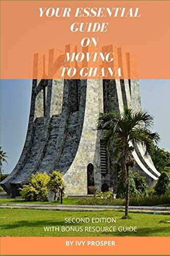 Your Essential Guide on Moving to Ghana With Bonus Resource Guide