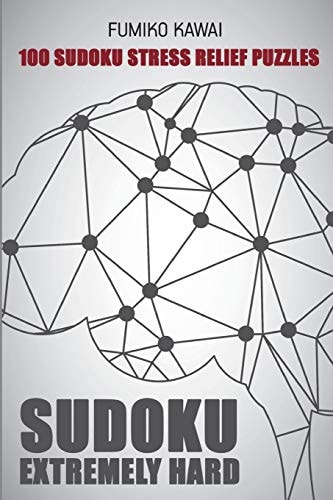 Sudoku Extremely Hard 100 Sudoku Stress Relief Puzzles