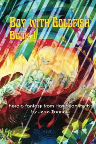 Boy with Goldfish A Heroic Fantasy from Hawaiian Mythology