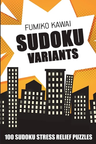 Sudoku Variants 100 Sudoku Stress Relief Puzzles
