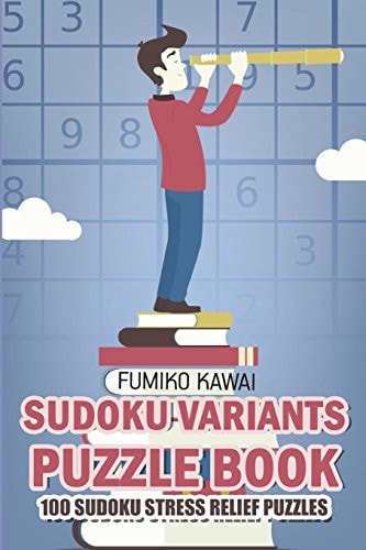 Sudoku Variants Puzzle Book 100 Sudoku Stress Relief Puzzles