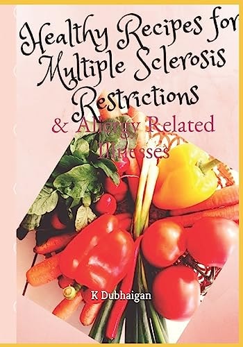 Healthy Recipes for Multiple Sclerosis Restrictions & Allergy Related Illnesses