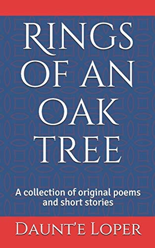 Rings of an Oak Tree A Collection of Original Poems and Short Stories