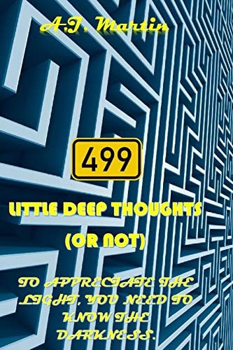 499 Little Deep Thoughts (or Not)