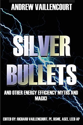 Silver Bullets ... and Other Energy Efficiency Myths and Magic!