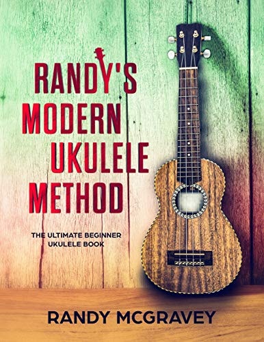 Randy's Modern Ukulele Method The Ultimate Beginner Ukulele Book