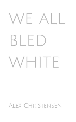 We All Bled White
