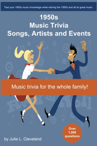1950s Music Trivia Songs, Singers and Events That Shaped the Music of The 1950s