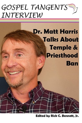 Dr. Matthew Harris Talks about Temple and Priesthood Ban