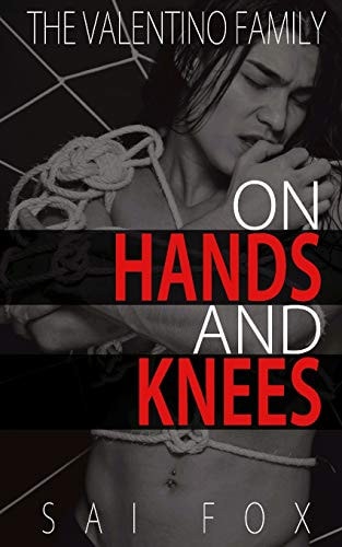 On Hands and Knees (the Valentino Family, Book 1)
