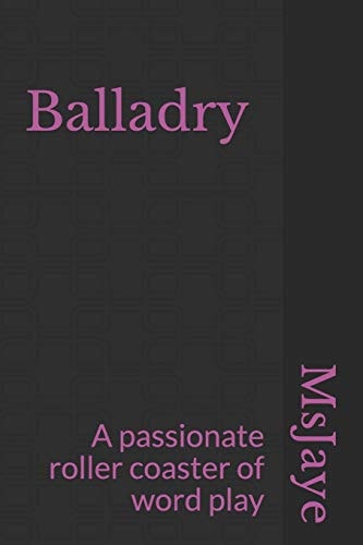 Balladry A Passionate Roller Coaster of Word Play