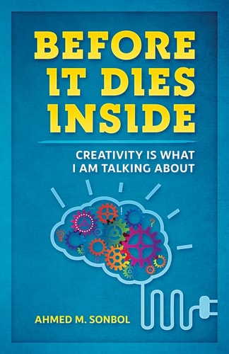 Before It Dies Inside Creativity Is What I Am Talking About