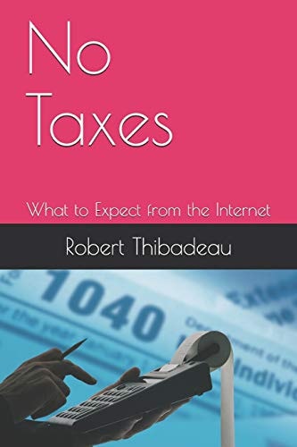 No Taxes What to Expect from the Internet