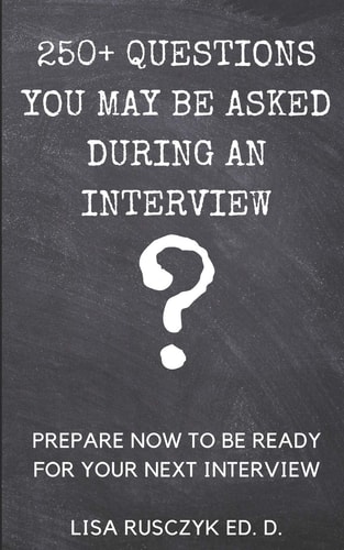 250+ Questions You May Be Asked During an Interview Prepare Now to Be Ready for Your Next Interview
