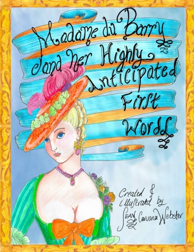 Madame Du Barry and Her Highly Anticipated First Words